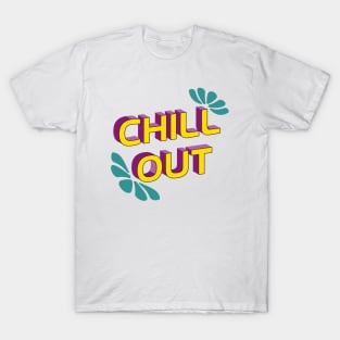 Frase en 3D con colores vibrantes chill out mantente relajado sin preocupaciones T-Shirt